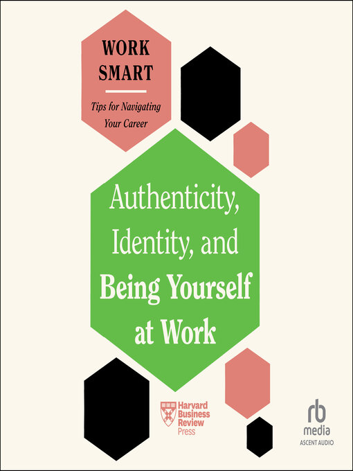 Title details for Authenticity, Identity, and Being Yourself at Work by Harvard Business Review - Available